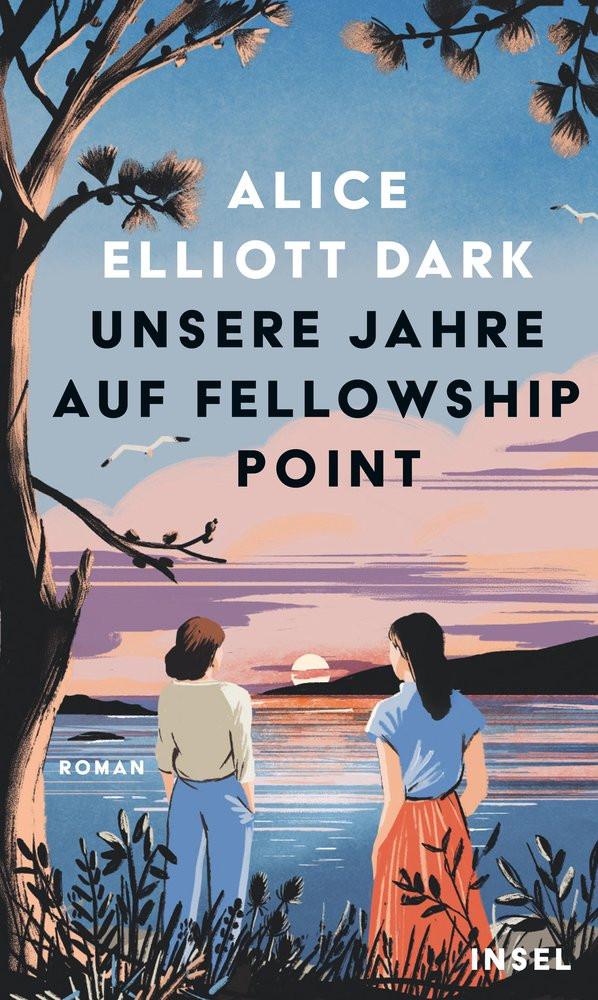 Unsere Jahre auf Fellowship Point Dark, Alice Elliott; Ruppel, Margarita (Übersetzung); Heimburger, Marieke (Übersetzung) Gebundene Ausgabe 