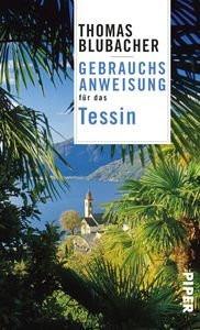 Gebrauchsanweisung für das Tessin Blubacher, Thomas Taschenbuch 