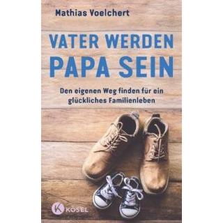 Vater werden. Papa sein Voelchert, Mathias Copertina rigida 