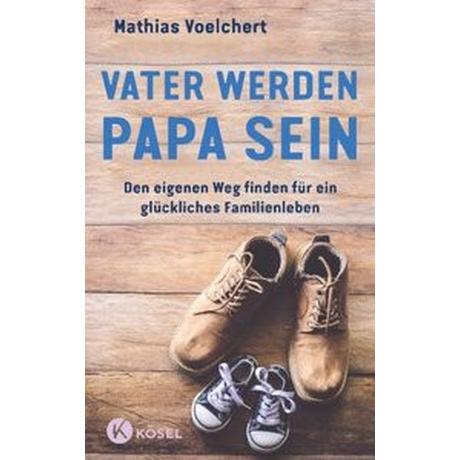 Vater werden. Papa sein Voelchert, Mathias Copertina rigida 