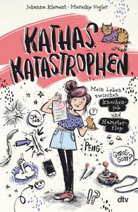 Kathas Katastrophen - Mein Leben zwischen Knochenjob und Hamsterflop Klement, Johanna; Vogler, Mareikje (Illustrationen) Gebundene Ausgabe 