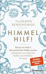 Himmel hilf! Bendikowski, Tillmann Couverture rigide 