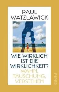 Wie wirklich ist die Wirklichkeit? Watzlawick, Paul Libro in brossura 