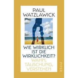 Wie wirklich ist die Wirklichkeit? Watzlawick, Paul Libro in brossura 