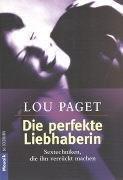 Die perfekte Liebhaberin Paget, Lou; Gorman, Beate (Übersetzung) Taschenbuch 