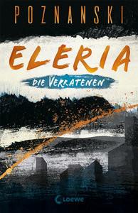 Eleria (Band 1) - Die Verratenen Poznanski, Ursula; Loewe Jugendbücher (Hrsg.) Copertina rigida 