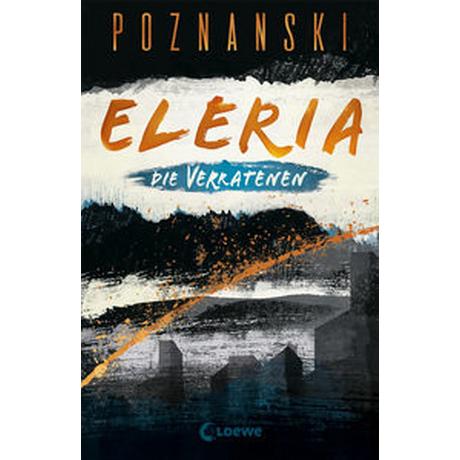 Eleria (Band 1) - Die Verratenen Poznanski, Ursula; Loewe Jugendbücher (Hrsg.) Copertina rigida 