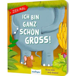 Zieh mal: Ich bin ganz schön groß! Anker, Nicola; Rowland, Andy (Illustrationen) Couverture rigide 