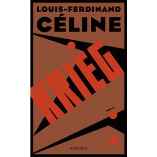 Krieg Céline, Louis-Ferdinand; Schmidt-Henkel, Hinrich (Übersetzung); Bender, Niklas (Geleitwort) Gebundene Ausgabe 