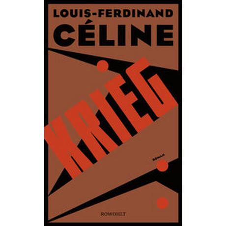 Krieg Céline, Louis-Ferdinand; Schmidt-Henkel, Hinrich (Übersetzung); Bender, Niklas (Geleitwort) Gebundene Ausgabe 