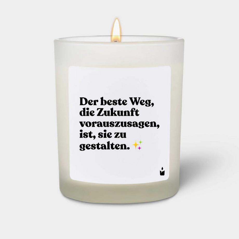 CandleHand Duftkerze Woody Der beste Weg, die Zukunft vorauszusagen, ist, sie zu gestalten.  