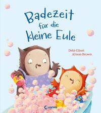 Badezeit für die kleine Eule Gliori, Debi; Loewe Vorlesebücher (Hrsg.); Brown, Alison (Illustrationen); Grimm, Sandra (Übersetzung) Gebundene Ausgabe 