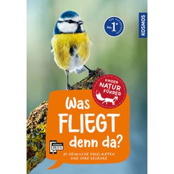 Was fliegt denn da? Kindernaturführer