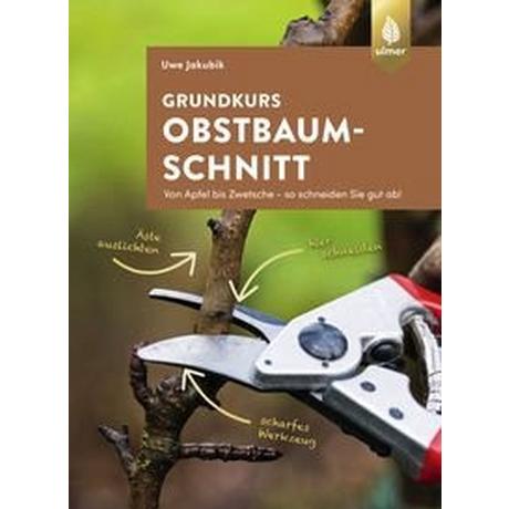 Grundkurs Obstbaumschnitt Jakubik, Uwe Gebundene Ausgabe 