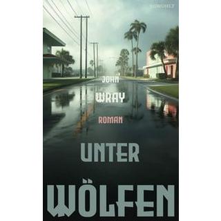 Unter Wölfen Wray, John; Robben, Bernhard (Übersetzung) Copertina rigida 