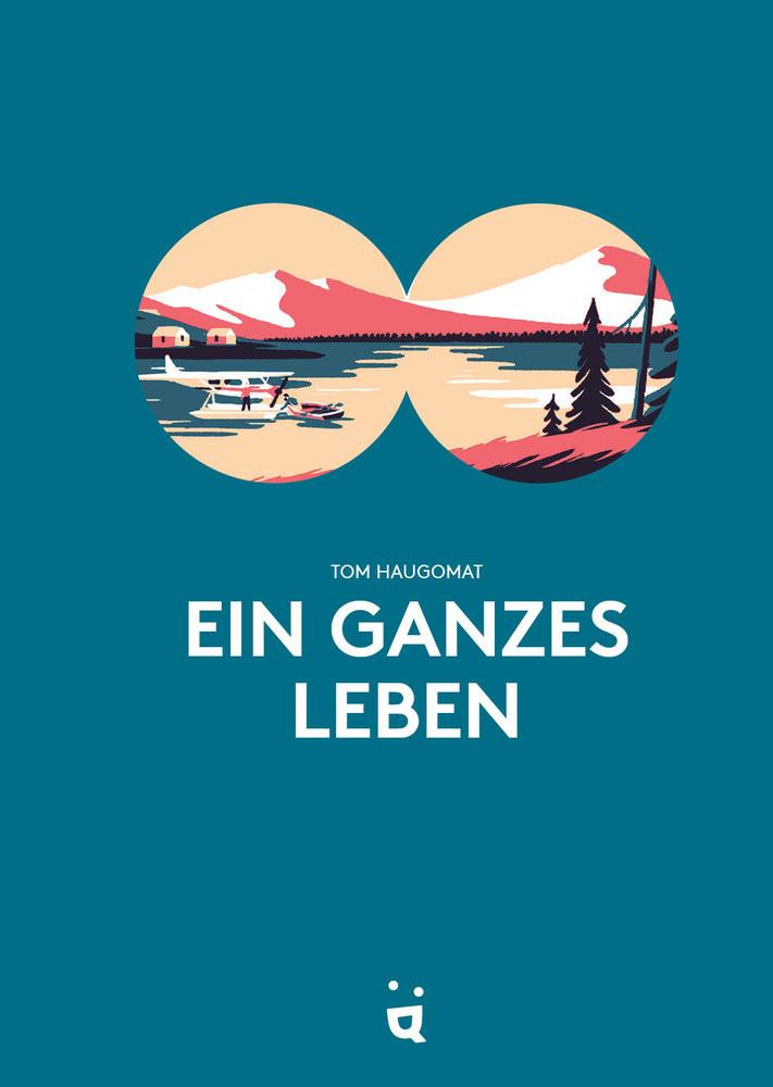 Ein ganzes Leben Haugomat, Tom; Haugomat, Tom (Illustrationen) Couverture rigide 