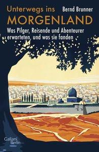 Unterwegs ins Morgenland Brunner, Bernd Copertina rigida 