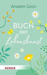 Buch der Lebenskunst Grün, Anselm; Lichtenauer, Anton (Hrsg.) Livre de poche 