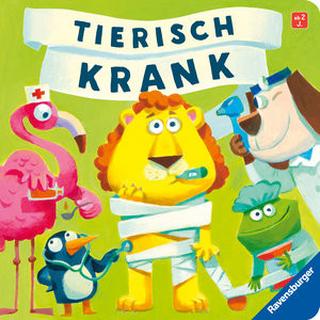 Tierisch krank - lustiges Vorlesebuch ab 2 Jahren Orso, Kathrin Lena; Ohrenblicker, Jens; Bougaeva, Sonja (Illustrationen) Gebundene Ausgabe 