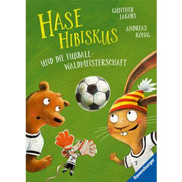 Hase Hibiskus und die Fußball-Waldmeisterschaft (Fußball-Buch für Kinder ab 3 Jahre, Vorlesebuch)