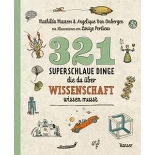 321 superschlaue Dinge, die du über Wissenschaft wissen musst Masters, Mathilda; Van Ombergen, Angelique; Perdieus, Louize (Illustrationen); Brunnenkamp, Christina (Übersetzung) Copertina rigida 