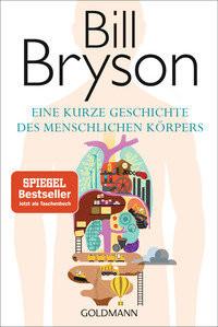 Eine kurze Geschichte des menschlichen Körpers Bryson, Bill; Vogel, Sebastian (Übersetzung) Taschenbuch 