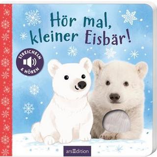 Hör mal, kleiner Eisbär! Selbert, Kathryn (Illustrationen) Copertina rigida 