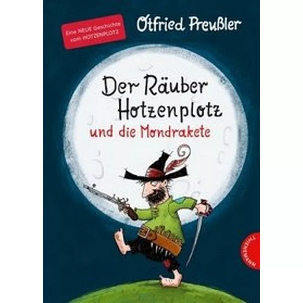 Thienemann - Der Räuber Hotzenplotz: Hotzenplotz und die Mondrakete, Preußler, Otfried; Saleina, Thorsten (Illustrationen); Tripp, F. J. (Illustrationen)