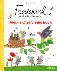 Frederick und seine Freunde: Mein erstes Liederbuch Lionni, Leo; Lionni, Leo (Illustrationen) Couverture rigide 