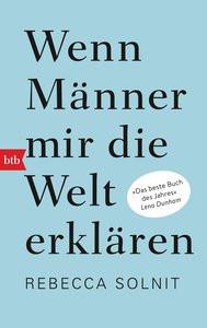 Wenn Männer mir die Welt erklären Solnit, Rebecca; Razum, Kathrin (Übersetzung); Münch, Bettina (Übersetzung) Livre de poche 