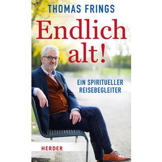 Endlich alt! Frings, Thomas Couverture rigide 