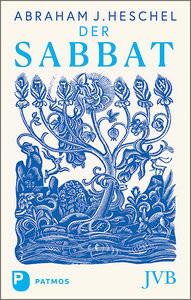 Der Sabbat Heschel, Abraham J.; Heschel, Susannah (Vorwort); Olmensdahl, Ruth (Übersetzung) Gebundene Ausgabe 