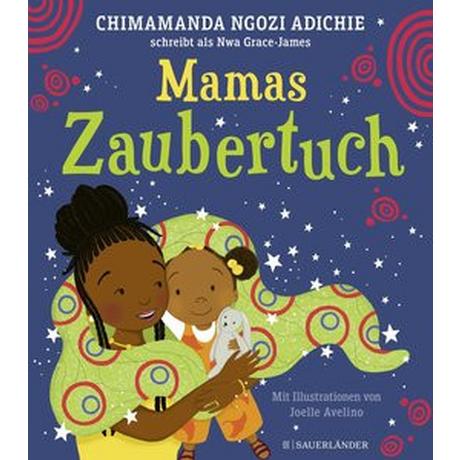 Mamas Zaubertuch Adichie, Chimamanda Ngozi; Avelino, Joelle (Illustrationen); Fajembola, Olaolu (Übersetzung); Nimindé-Dundadengar, Tebogo (Übersetzung) Copertina rigida 