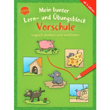 Mein bunter Lern- und Übungsblock Vorschule. Logisch denken und verbinden