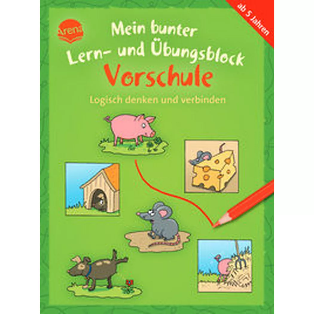 arena - Mein bunter Lern- und Übungsblock Vorschule. Logisch denken und verbinden