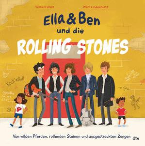 Ella & Ben und die Rolling Stones - Von wilden Pferden, rollenden Steinen und ausgestreckten Zungen Wahl, William; Lindenblatt, Wilm (Illustrationen) Gebundene Ausgabe 