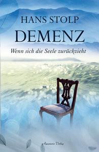 Demenz - Wenn sich die Seele zurückzieht Stolp, Hans Livre de poche 