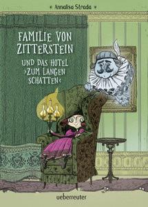 Familie von Zitterstein und das Hotel 'Zum langen Schatten' Strada, Annalisa; Cotroneo, Marilisa (Illustrationen); Alfano, Myriam (Übersetzung) Couverture rigide 