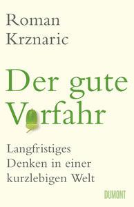 Der gute Vorfahr Krznaric, Roman; Vogel, Sebastian (Übersetzung) Copertina rigida 