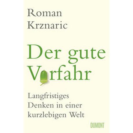 Der gute Vorfahr Krznaric, Roman; Vogel, Sebastian (Übersetzung) Copertina rigida 