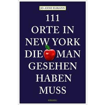 111 Orte in New York, die man gesehen haben muss