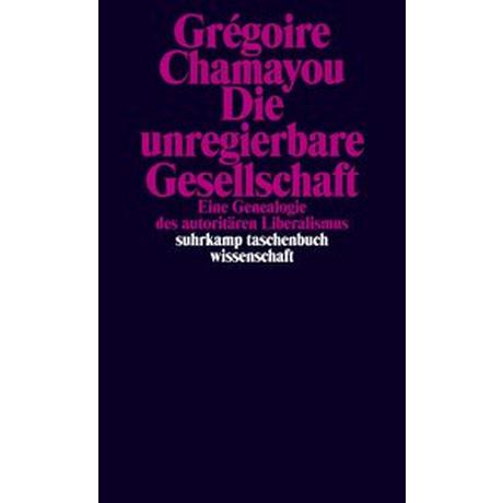 Die unregierbare Gesellschaft Chamayou, Grégoire; Halfbrodt, Michael (Übersetzung) Taschenbuch 