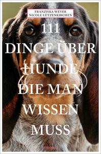 111 Dinge über Hunde, die man wissen muss Weyer, Franziska; Lützenkirchen, Nicole Libro in brossura 