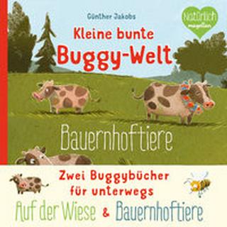 Kleine bunte Buggy-Welt - Auf der Wiese & Bauernhoftiere Jakobs, Günther (Illustrationen) Copertina rigida 