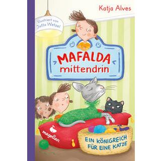 Mafalda mittendrin - Ein Königreich für eine Katze Alves, Katja; Wetzel, Jutta (Illustrationen) Gebundene Ausgabe 