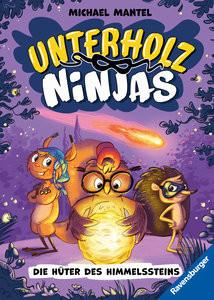 Unterholz-Ninjas, Band 2: Die Hüter des Himmelssteins (tierisch witziges Waldabenteuer ab 8 Jahre) Mantel, Michael; Mantel, Michael (Illustrationen); Mantel, Michael (Umschlaggestaltung) Gebundene Ausgabe 