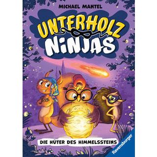 Unterholz-Ninjas, Band 2: Die Hüter des Himmelssteins (tierisch witziges Waldabenteuer ab 8 Jahre) Mantel, Michael; Mantel, Michael (Illustrationen); Mantel, Michael (Umschlaggestaltung) Gebundene Ausgabe 