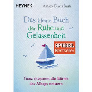 Das kleine Buch der Ruhe und Gelassenheit Davis Bush, Ashley; Weingart, Karin (Übersetzung) Libro in brossura 