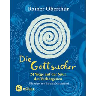 Die Gottsucher Oberthür, Rainer; Nascimbeni, Barbara (Illustrationen) Gebundene Ausgabe 