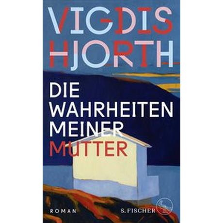 Die Wahrheiten meiner Mutter Hjorth, Vigdis; Haefs, Gabriele (Übersetzung) Gebundene Ausgabe 